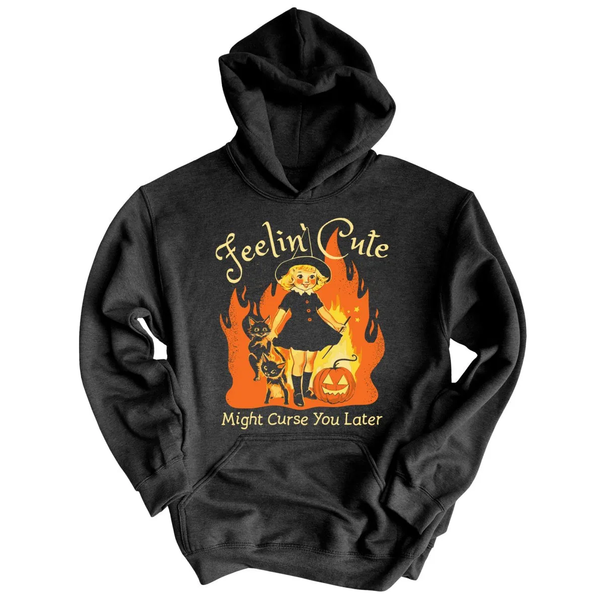 Feelin' Cute Might Curse You Later Hoodie