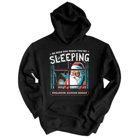 He Sees You When You're Sleeping Hoodie