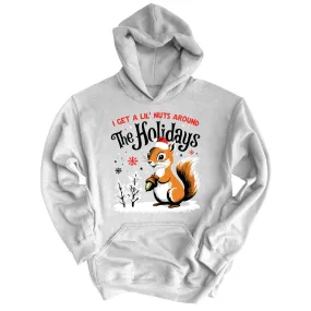 I Get A Lil' Nuts Around The Holidays Hoodie