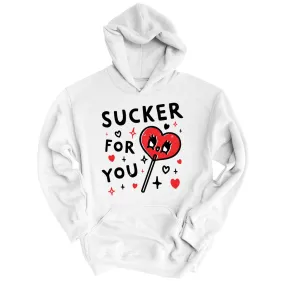 Sucker For You Hoodie